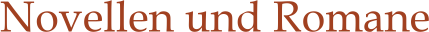 Novellen und Romane